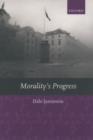 Image for Morality&#39;s progress  : essays on humans, other animals, and the rest of nature