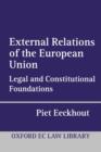Image for External relations of the European Union  : legal and constitutional foundations