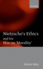 Image for Nietzsche&#39;s Ethics and his War on &#39;Morality&#39;