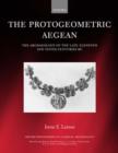 Image for The Protogeometric Aegean  : the archaeology of the late eleventh and tenth centuries BC
