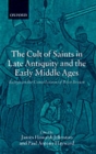 Image for The Cult of Saints in Late Antiquity and the Early Middle Ages