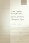 Image for The art of eloquence  : Byron, Dickens, Tennyson, Joyce