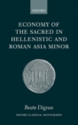 Image for Economy of the Sacred in Hellenistic and Roman Asia Minor