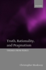Image for Truth, Rationality, and Pragmatism
