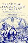 Image for The social circulation of the past  : English historical culture, 1500-1730