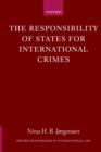 Image for The Responsibility of States for International Crimes