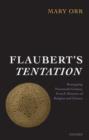 Image for Flaubert&#39;s Temptation  : remapping nineteenth-century French histories of religion and science