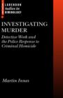 Image for Investigating murder  : detective work and the police response to criminal homicide