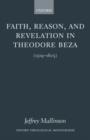 Image for Faith, reason, and revelation in Theodore Beza