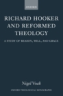 Image for Richard Hooker and reformed theology  : a study of reason, will, and grace