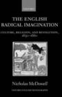 Image for The English radical imagination  : culture, religion, and revolution, 1630-1660