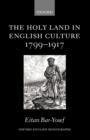 Image for The Holy Land in English culture 1799-1917  : Palestine and the question of orientalism