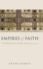 Image for Empires of faith  : the fall of Rome to the rise of Islam, 500-700