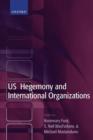 Image for US hegemony and international organizations  : the United States and multilateral institutions