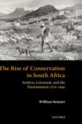 Image for The rise of conservation in South Africa  : settlers, livestock, and the environment 1770-1950