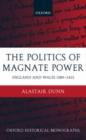 Image for The politics of magnate power in England and Wales, 1389-1413