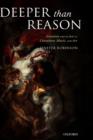 Image for Deeper than reason  : emotion and its role in literature, music, and art
