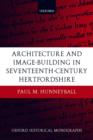 Image for Architecture and image-building in seventeenth-century Hertfordshire