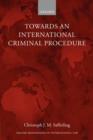 Image for Towards an international criminal procedure