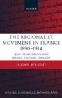 Image for The regionalist movement in France, 1890-1914  : Jean Charles-Brun and French political thought