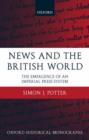 Image for News and the British world  : The emergence of an imperial press system 1876-1922