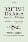 Image for British drama, 1533-1642  : a catalogueVolume III,: 1590-1597