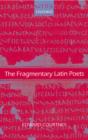 Image for The Fragmentary Latin Poets