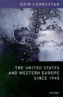 Image for The United States and Europe since 1945  : from &quot;empire&quot; by invitation to transatlantic drift