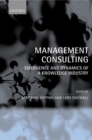 Image for Management Consulting : Emergence and Dynamics of a Knowledge Industry