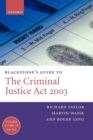 Image for Blackstone&#39;s guide to the Criminal Justice Act 2003