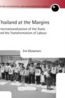 Image for Thailand at the margins  : internationalization of the state and the transformation of labour