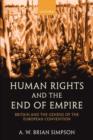 Image for Human rights and the end of empire  : Britain and the genesis of the European Convention