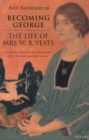 Image for Becoming George  : the life of Mrs W.B. Yeats
