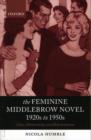 Image for The feminine middlebrow novel, 1920s to 1950s  : class, domesticity, and Bohemianism