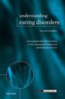 Image for Understanding eating disorders  : conceptual and ethical issues in the treatment of anorexia and bulimia nervosa