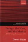 Image for Energy, the state, and the market  : British energy policy since 1979