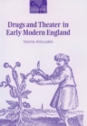 Image for Drugs and Theater in Early Modern England