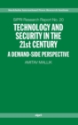 Image for Technology and Security in the 21st Century : A Demand-side Perspective