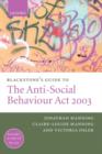 Image for Blackstone&#39;s Guide to the Anti-Social Behaviour Act 2003
