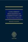 Image for Concurrent proceedings in competition law  : procedure, evidence and remedies