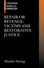 Image for Repair or revenge  : victims and restorative justice