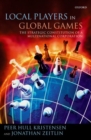Image for Local players in global games  : the strategic constitution of a multinational corporation