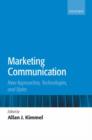 Image for Marketing communication  : new approaches, technologies, and styles