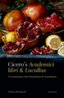 Image for Cicero&#39;s Academici libri and Lucullus  : a commentary with introduction and translations