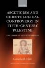 Image for Asceticism and Christological Controversy in Fifth-Century Palestine