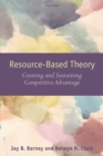 Image for Resource-based theory  : creating economic rents and competitive advantage