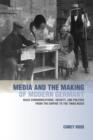 Image for Media and the Making of Modern Germany