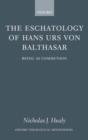 Image for An interpretation of Hans Urs von Balthasar  : eschatology as communion