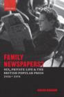 Image for Family newspapers?  : sex, private life, and the British popular press 1918-1978