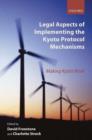 Image for Legal aspects of implementing the Kyoto protocol mechanisms  : making Kyoto work